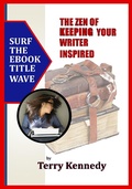 Cover: The Zen of Keeping Your Writer Inspired (The Zen-of Series, #4) - The Zen-of Series