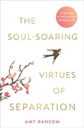 Cover: The Soul-Soaring Virtues of Separation - Hay House Inc