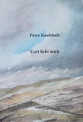 Cover: Gott liebt mich - Knobloch, Peter