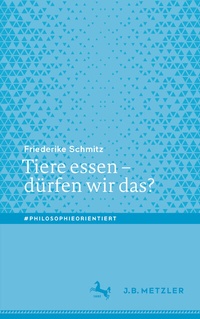Abbildung von: Tiere essen - dürfen wir das? - J.B. Metzler