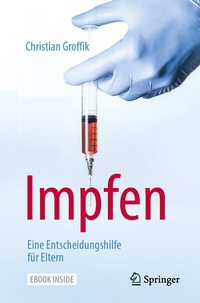 Abbildung von: Impfen. Eine Entscheidungshilfe für Eltern - Springer