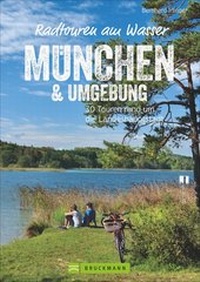 Abbildung von: Radtouren am Wasser München & Umgebung - Bruckmann