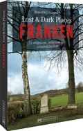 Abbildung von: Lost & Dark Places Franken - Bruckmann