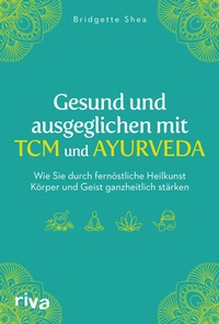 Abbildung von: Gesund und ausgeglichen mit TCM und Ayurveda - Riva