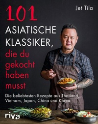Abbildung von: 101 asiatische Klassiker, die du gekocht haben musst - Riva