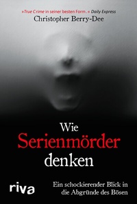 Abbildung von: Wie Serienmörder denken - Riva