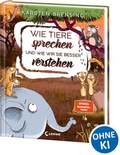 Cover: Wie Tiere sprechen - und wie wir sie besser verstehen - Loewe