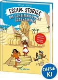 Cover: Escape Stories - Die geheimnisvolle Grabkammer - Loewe
