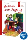 Cover: Wie ist das mit dem Ärgern? (Starke Kinder, glückliche Eltern) - Loewe