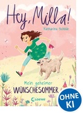 Cover: Hey, Milla! (Band 1) - Mein geheimer W&uuml;nschesommer - Loewe