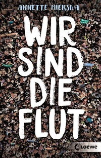Abbildung von: Wir sind die Flut - Loewe