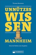 Cover: Unn&uuml;tzes Wissen Mannheim - Silberburg