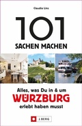 Cover: 101 Sachen machen: Alles, was Du in und um W&uuml;rzburg erlebt haben musst - J. Berg
