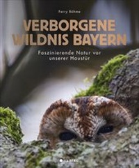 Abbildung von: Verborgene Wildnis Bayern - J. Berg