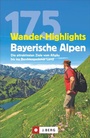 Cover: 175 Wander-Highlights Bayerische Alpen - J. Berg