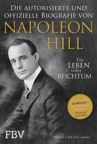 Abbildung von: Napoleon Hill - Die offizielle und authorisierte Biografie - FinanzBuch Verlag