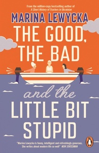 Enlarge image Cover: The Good, the Bad and the Little Bit Stupid - Fig Tree