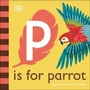 Cover: P is for Parrot - DK Children