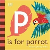 Enlarge image Cover: P is for Parrot - DK Children