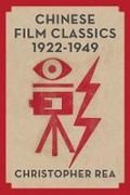 Cover: Chinese Film Classics, 1922-1949 - Columbia University Press