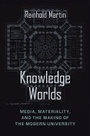 Cover: Knowledge Worlds - Columbia University Press