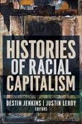 Cover: Histories of Racial Capitalism - Columbia University Press
