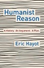 Cover: Humanist Reason - Columbia University Press