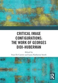 Cover: Critical Image Configurations: The Work of Georges Didi-Huberman - Routledge