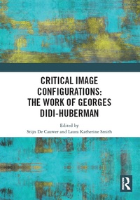 Abbildung von: Critical Image Configurations: The Work of Georges Didi-Huberman - Routledge