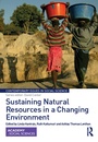 Cover: Sustaining Natural Resources in a Changing Environment - Routledge