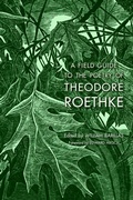 Cover: A Field Guide to the Poetry of Theodore Roethke - Swallow Press
