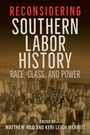 Cover: Reconsidering Southern Labor History - University Press of Florida