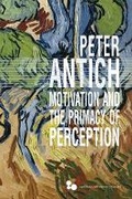 Cover: Motivation and the Primacy of Perception - Ohio University Press