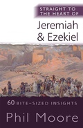 Cover: Straight to the Heart of Jeremiah and Ezekiel - Monarch Books