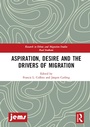 Cover: Aspiration, Desire and the Drivers of Migration - Routledge