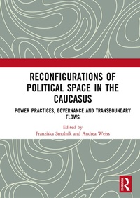Enlarge image Cover: Reconfigurations of Political Space in the Caucasus - Routledge