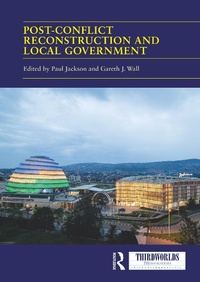 Enlarge image Cover: Post-conflict Reconstruction and Local Government - Routledge