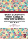 Cover: Teaching STEM Education through Dialogue and Transformative Learning - Routledge
