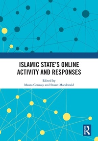 Enlarge image Cover: Islamic State's Online Activity and Responses - Routledge