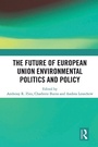 Cover: The Future of European Union Environmental Politics and Policy - Routledge