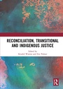 Cover: Reconciliation, Transitional and Indigenous Justice - Routledge