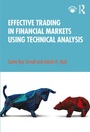 Cover: Effective Trading in Financial Markets Using Technical Analysis - Routledge India