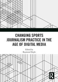Abbildung von: Changing Sports Journalism Practice in the Age of Digital Media - Routledge