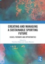Cover: Creating and Managing a Sustainable Sporting Future - Routledge