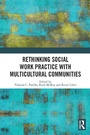 Cover: Rethinking Social Work Practice with Multicultural Communities - Routledge