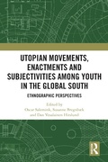 Cover: Utopian Movements, Enactments and Subjectivities among Youth in the Global South - Routledge