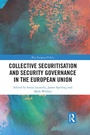 Cover: Collective Securitisation and Security Governance in the European Union - Routledge