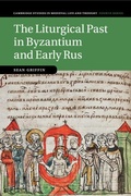 Cover: The Liturgical Past in Byzantium and Early Rus - Cambridge University Press