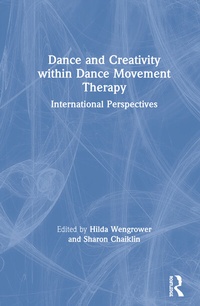 Enlarge image Cover: Dance and Creativity within Dance Movement Therapy - Routledge