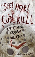 Cover: See! Hear! Cut! Kill! - University Press of Mississippi